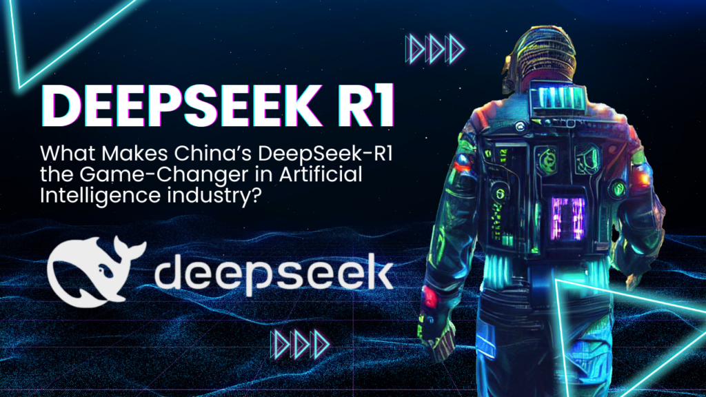 DeepSeek-R1 AI model disrupting global technology markets.